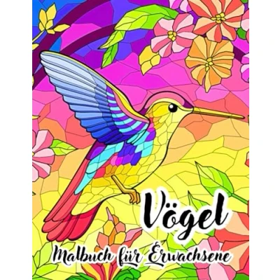Abbildung von Vögel Ein Malbuch für Erwachsene: Ausmalbuch Entspannung über 50 Einzigartige Motiven dem Singvögel zum kreativen Abbau von Stress