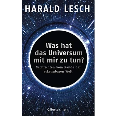 Abbildung von Was hat das Universum mit mir zu tun?: Nachrichten vom Rande der erkennbaren Welt
