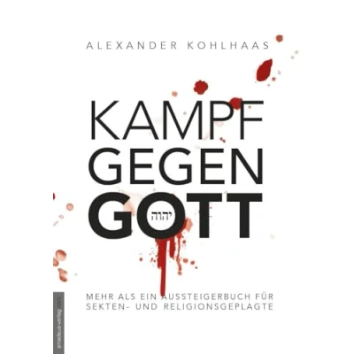 Abbildung von Kampf gegen Gott: Mehr als ein Aussteigerbuch für Sekten und Religionsgeplagte