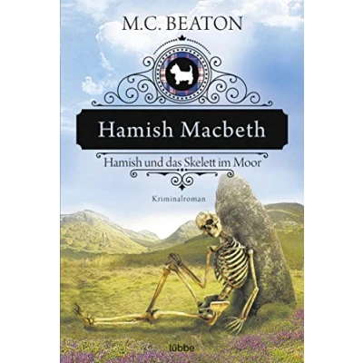 Abbildung von Hamish Macbeth und das Skelett im Moor: Kriminalroman (Schottland Krimis, Band 3)