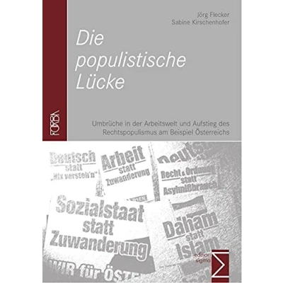 Abbildung von Die populistische Lücke: Umbrüche in der Arbeitswelt und Aufstieg des Rechtspopulismus am Beispiel Österreichs