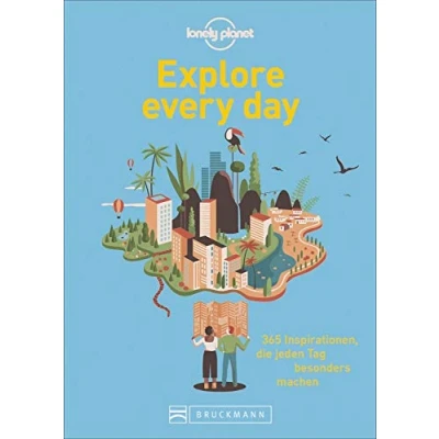 Abbildung von Explore every day. 365 Inspirationen, die jeden Tag besonders machen. Inspirationen für einen aufregenden Alltag. Mitmachbuch. Mit Illustrationen und kreativen Vorschlägen. Alltagsfluchten.