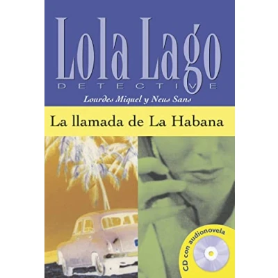 Abbildung von Lola Lago, detective La llamada de Habana (Lola Nivel A2+): Habana, Lago + CD