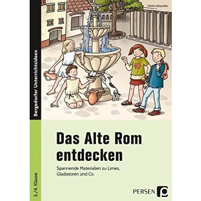 Abbildung von Das Alte Rom entdecken: Spannende Materialien zu Limes, Gladiatoren und Co. (3. 4. Klasse)