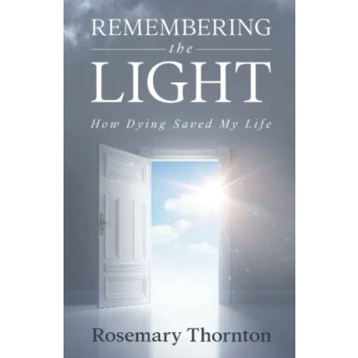 Abbildung von Remembering The Light: How Dying Saved My Life