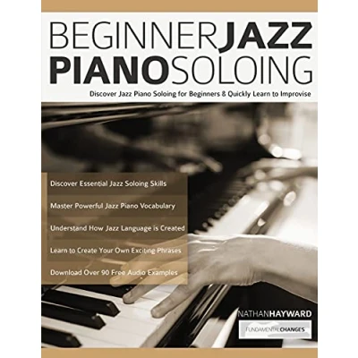 Abbildung von Beginner Jazz Piano Soloing: Discover Soloing for Beginners &amp; Quickly Learn to Improvise (Learn how play piano)