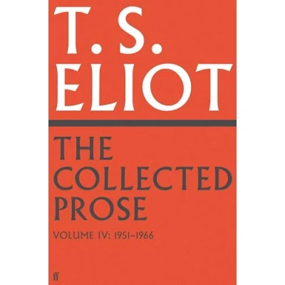 Abbildung von The Collected Prose of T.S. Eliot Volume 4