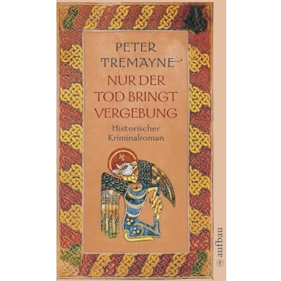 Abbildung von Nur der Tod bringt Vergebung: Historischer Kriminalroman (Schwester Fidelma ermittelt, Band 1)