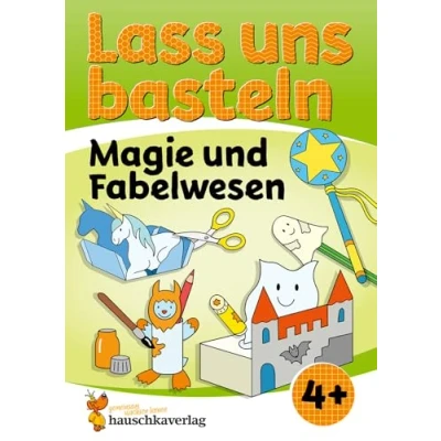 Abbildung von Lass uns basteln Bastelbuch ab 4 Jahre Magie und Fabelwesen: Verbastelbuch Zauberwelt mit bunten Bastelvorlagen für Mädchen Jungs Einhorn, ... schneiden, kleben, basteln, Band 556)