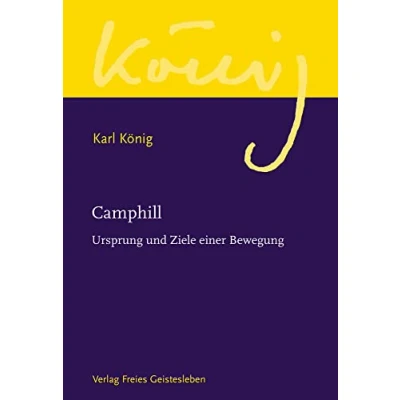 Abbildung von Camphill: Ursprung und Ziele einer Bewegung (Karl König Werkausgabe)