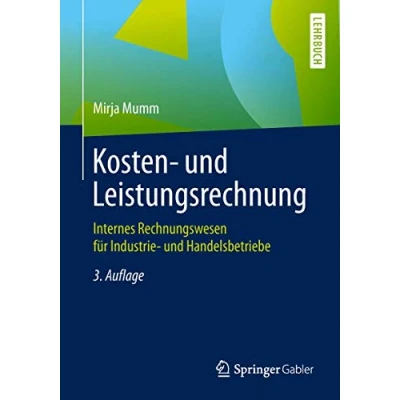 Abbildung von Kosten und Leistungsrechnung: Internes Rechnungswesen für Industrie Handelsbetriebe