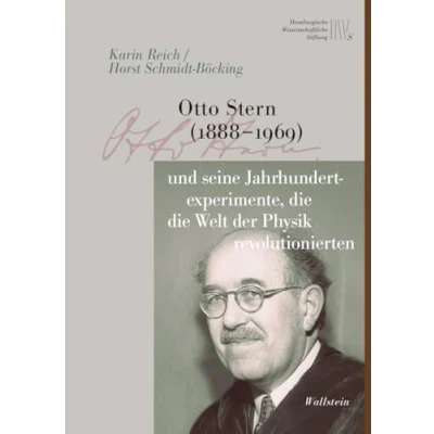 Abbildung von Otto Stern (1888 1969) und seine Jahrhundertexperimente, die Welt der Physik revolutionierten (Wissenschaftler in Hamburg)