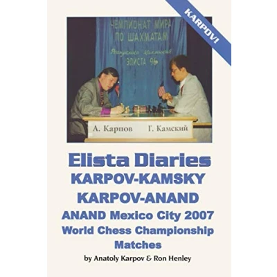 Abbildung von ELISTA DIARIES: Karpov Kamsky, Anand, Anand Mexico City 2007 World Chess Championship Matches