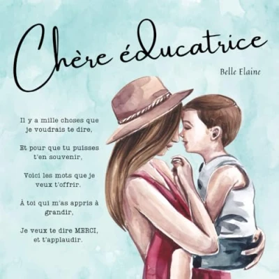 Abbildung von Chère Éducatrice: le livre enfant à offrir une éducatrice de la petite enfance, en garderie, CPE, ou milieu familial, spécialisée, etc.