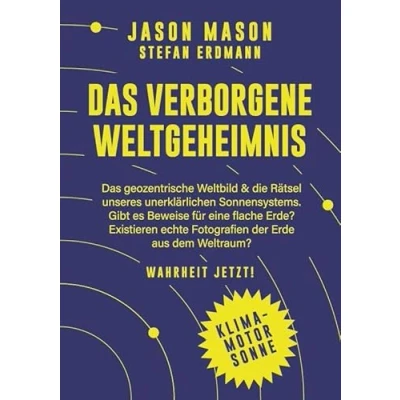 Abbildung von Das verborgene Weltgeheimnis: geozentrische Weltbild und die Rätsel unseres unerklärlichen Sonnensystems
