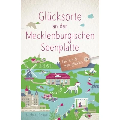 Abbildung von Glücksorte an der Mecklenburgischen Seenplatte: Fahr hin &amp; werd glücklich