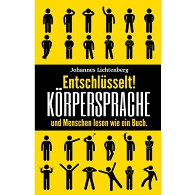 Abbildung von Entschlüsselt! Körpersprache &amp; Menschen lesen Wie ein Buch: du verstehst, nonverbale Kommunikation erkennst und die Manipulationstechniken Psychologie deines Gegenübers