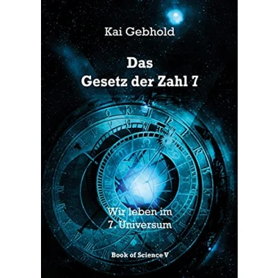 Abbildung von Das Gesetz der Zahl 7: Wir leben im 7. Universum (Die Theorie von Allem)
