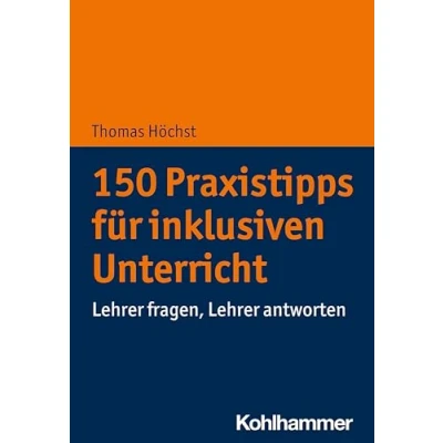 Abbildung von 150 Praxistipps für inklusiven Unterricht: Lehrer fragen, antworten