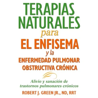 Abbildung von Terapias naturales para el enfisema y la enfermedad pulmonar obstructiva crónica: Alivio sanación de trastornos pulmonares crónicos
