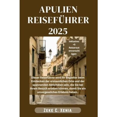 Abbildung von APULIEN REISEFÜHRER: Von Trulli bis zum türkisfarbenen Meer und mit Insider Tipps versteckten Juwelen entdecken Sie den Charme des bestgehüteten ... Süditaliens (Xenia Reisen Touren, Band 2)