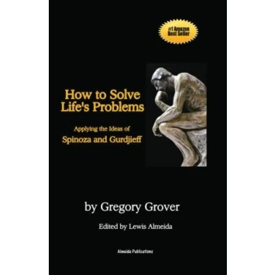 Abbildung von How to Solve Life&#039;s Problems: Applying the Ideas of Spinoza and Gurdjieff