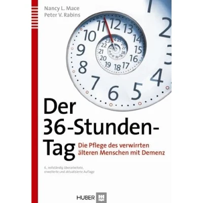 Abbildung von Der 36 Stunden Tag: Die Pflege des verwirrten älteren Menschen mit Demenz