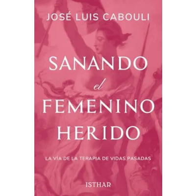 Abbildung von Sanando el Femenino Herido: la vía de Terapia Vidas Pasadas