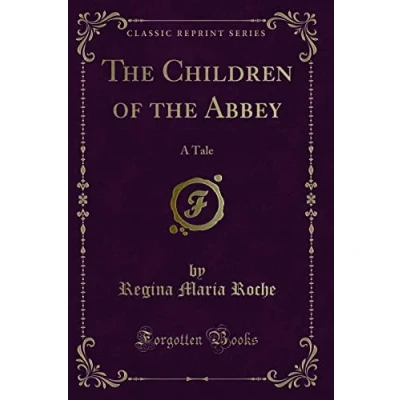 Abbildung von the Children of Abbey (Classic Reprint): A Tale: Tale Reprint)