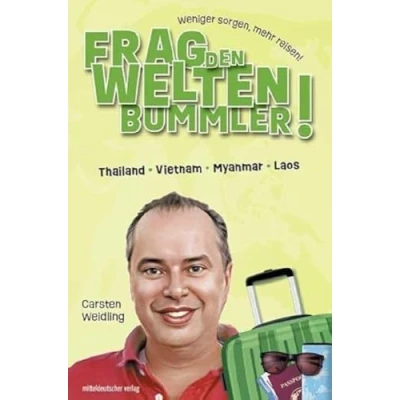 Abbildung von Frag den Weltenbummler · Südostasien: Thailand, Vietnam, Myanmar, Laos