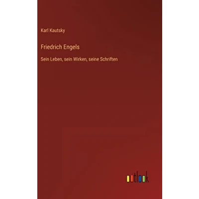 Abbildung von Friedrich Engels: sein Leben, Wirken, seine Schriften