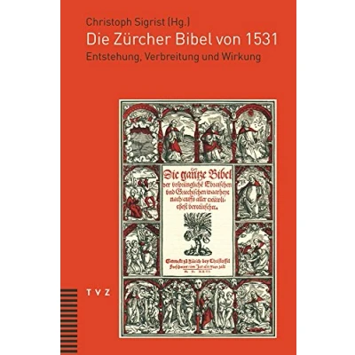 Abbildung von Die Zürcher Bibel von 1531: Entstehung, Verbreitung und Wirkung