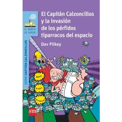 Abbildung von El Capitán Calzoncillos y la invasión de los pérfidos tiparracos del espacio (El Barco Vapor Azul)