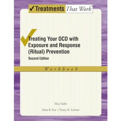 Abbildung von Treating Your OCD with Exposure and Response (Ritual) Prevention: Workbook (Treatments That Work): (Revised)