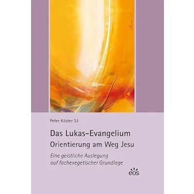 Abbildung von Das Lukas Evangelium. Orientierung am Weg Jesu: Eine geistliche Auslegung auf fachexegetischer Grundlage