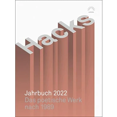 Abbildung von Hacks Jahrbuch 2022: Das poetische Werk nach 1989 (Aurora Verlag)
