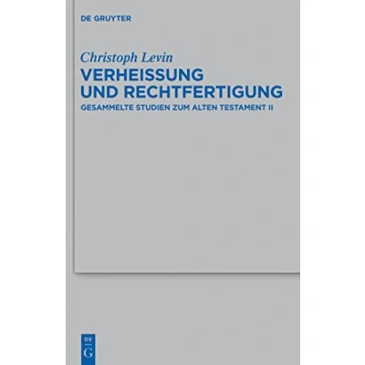 Abbildung von Verheißung und Rechtfertigung: Gesammelte Studien zum Alten Testament II (Beihefte zur Zeitschrift für die alttestamentliche Wissenschaft, 431, Band 431)