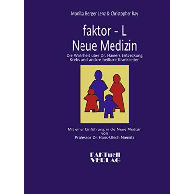Abbildung von faktor L. Neue Medizin. Die Wahrheit über Dr. Hamers Entdeckung Krebs und andere heilbare Krankheiten