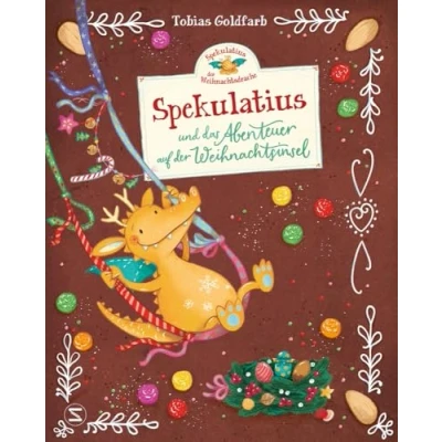 Abbildung von Spekulatius, der Weihnachtsdrache. Spekulatius und Das Abenteuer auf Weihnachtsinsel: erste Bilderbuch mit dem beliebten Weihnachtsdrachen
