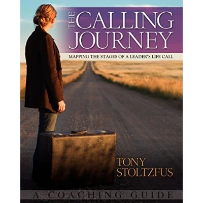 Abbildung von the Calling Journey: Mapping Stages of A Leader&#039;s Life Call: Coaching Guide