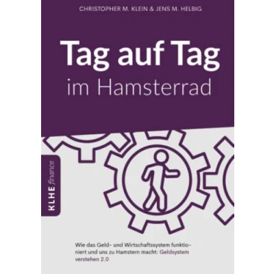 Abbildung von Tag auf im Hamsterrad: Wie das Geld und Wirtschaftssystem funktioniert uns zu Hamstern macht: Geldsystem verstehen 2.1
