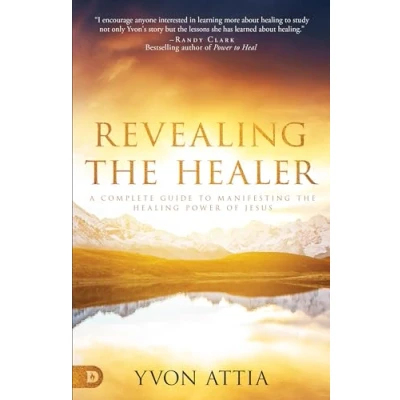 Abbildung von Revealing the Healer: A Complete Guide to Manifesting Healing Power of Jesus