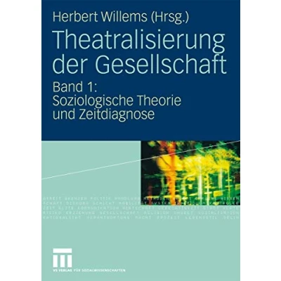 Abbildung von Theatralisierung der Gesellschaft: Band 1: Soziologische Theorie und Zeitdiagnose