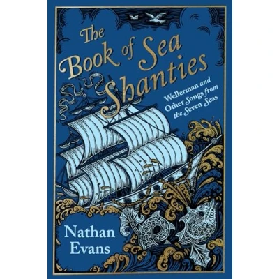 Abbildung von the Book of Sea Shanties: Wellerman and Other Songs from Seven Seas