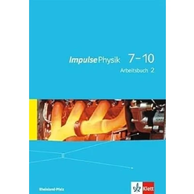 Abbildung von Impulse Physik 7 10. Ausgabe Rheinland Pfalz: Arbeitsbuch 2 2. Lernjahr: Klasse 8 oder 9 (Impulse Physik. für Pfalz ab 2015)