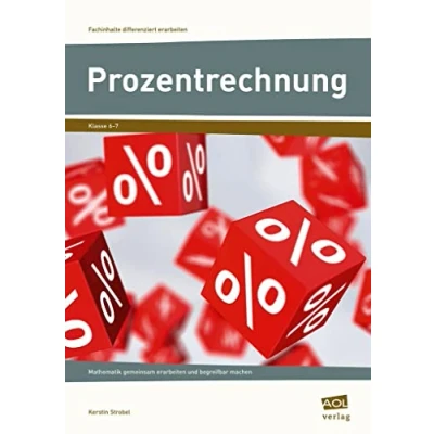 Abbildung von Prozentrechnung: Mathematik gemeinsam erarbeiten und begreifbar machen (6. 7. Klasse) (Fachinhalte differenziert SEK)