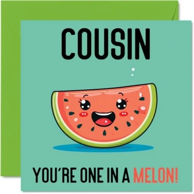 Abbildung von Geburtstagskarten für Cousin One In A Melon Lustige Geburtstagskarte von Verwandten der Familie, Cousin, Geburtstagsgeschenke, 145 mm x mm, Witz Grußkarten Frauen und Männer