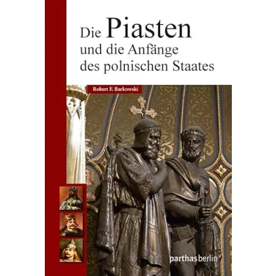 Abbildung von die Piasten und Anfänge des polnischen Staates