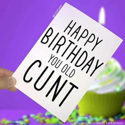 Abbildung von Geburtstagskarten, Happy Birthday You Old C*nt, lustige Karten, Witzkarte Grußkarte Freunde, Offensive Geburtstagskarte Banter PC13