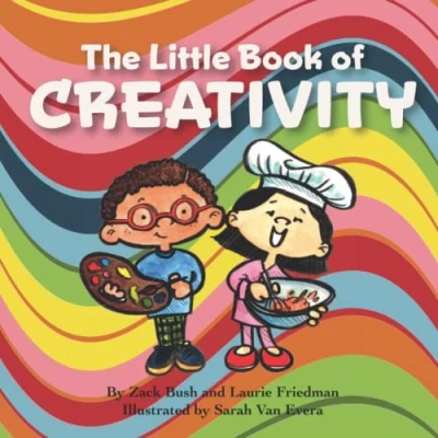 Abbildung von The Little Book of Creativity: Children&#039;s about Creativity, Creating, Imagination, Making Things, Problem Solving, Kids Ages 3 10, Preschool, Kindergarten, First Grade